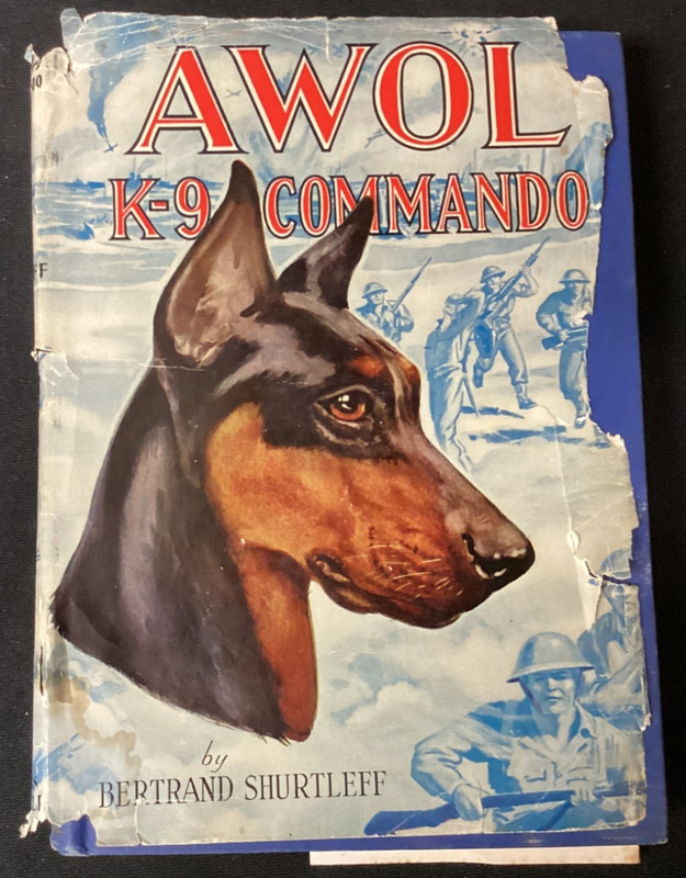 AWOL K-9 Commando by Bertrand Shurtleff Copyright 1944 Bobbs-Merrill Co.