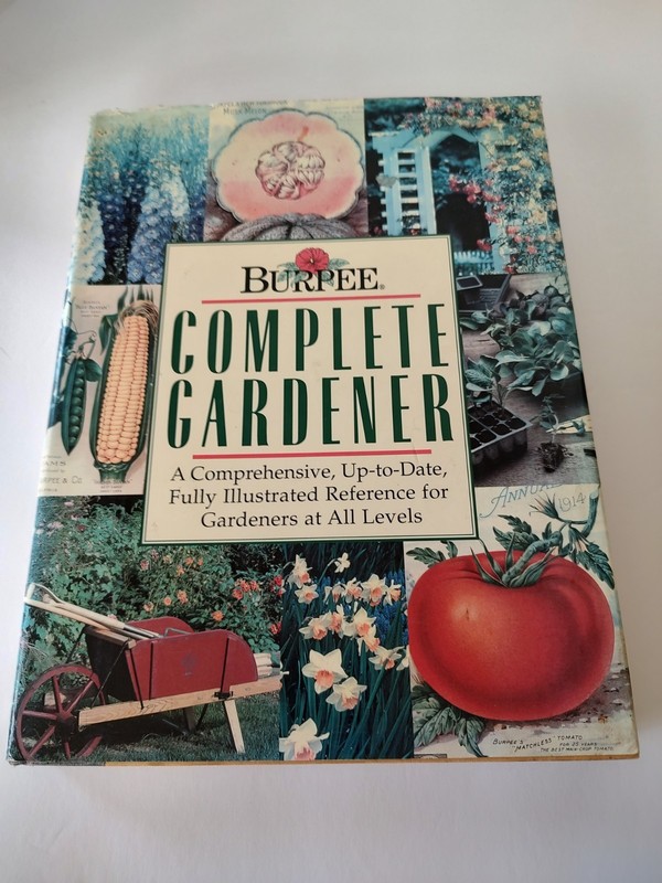 Burpee Complete Gardener: Fully Illustrated Garden Reference Hardcover 1995