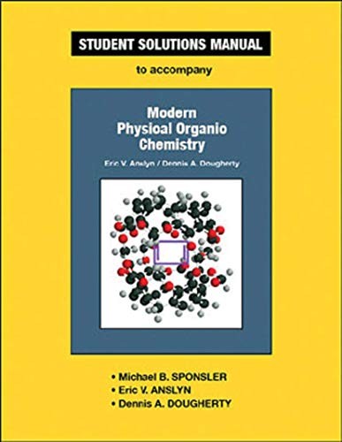 Student Solutions Manual to Accompany Modern Physical Organic Chemistry