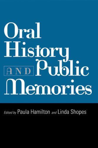 Oral History and Public Memories, Paperback by Hamilton, Paula (EDT); Shopes,…