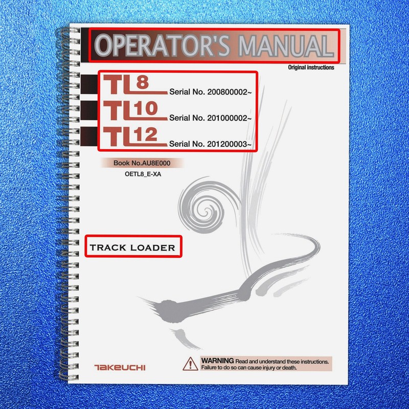TAKEUCHI TRACK LOADER TL8 TL10 TL12 OPERATORS MANUAL CLOSURE – FRONT & BACK