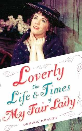 Loverly: The Life and Times of My – Hardcover, by McHugh Dominic – Very Good u