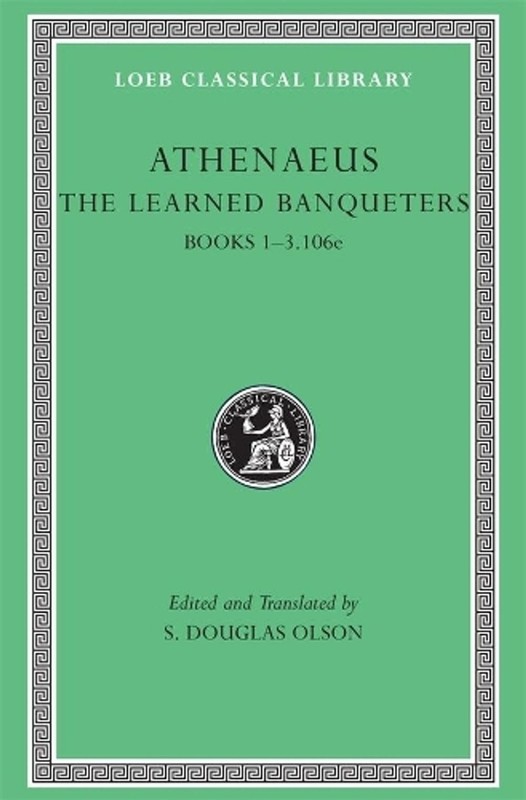 The Learned Banqueters, Volume I: Books 1-3.106e by Athenaeus (English) Hardcove