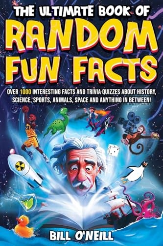The Ultimate Book of Random Fun Facts: Over 1000 Interesting Facts And Trivi…