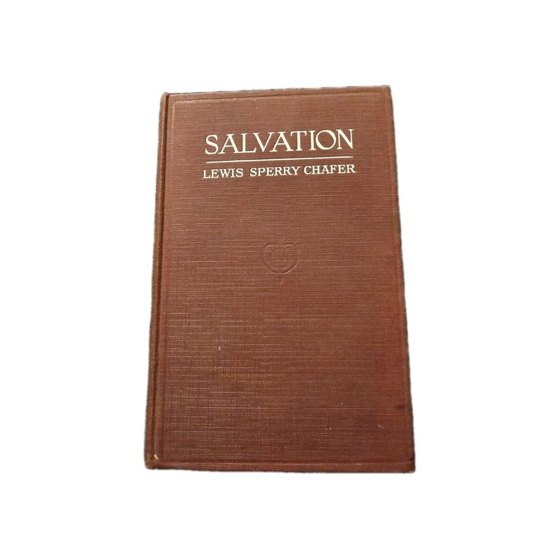 Salvation Lewis Sperry Chafer 1917 First Edition HC Charles C Cook NY Theology