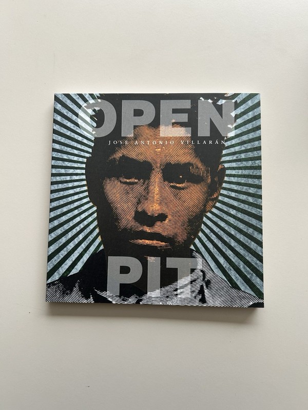 OPEN PIT. JOSE ANTONIO VILLARAN. COUNTERPATH PRESS.
