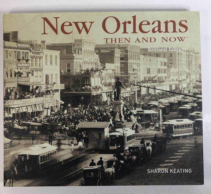 Then &Now Thunder Bay Ser:New Orleans Then and Now by Sharon Keating (2010 HCDJ)