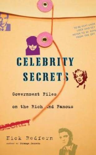 Celebrity Secrets: Official Government Files on the Rich and Famous – VERY GOOD