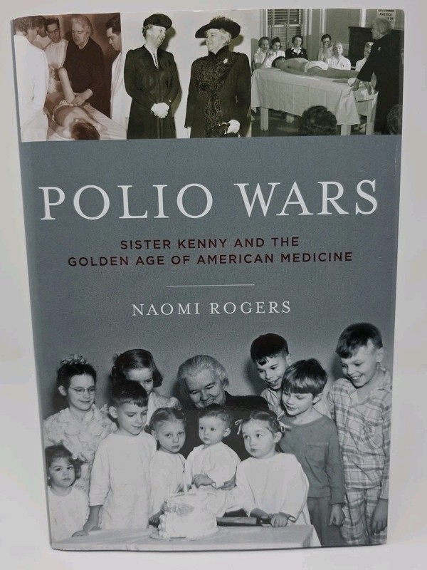 Polio Wars: Sister Kenny and the Golden Age of American Medicine by Naomi Rogers