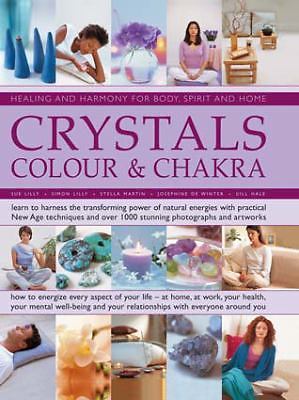 Crystals, Colour & Chakra: Healing and Harmony for Body, Spirit and Home:…