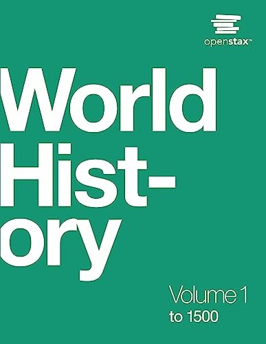 World History Vol 1: to 1500 by OpenStax (Official B&W print version)
