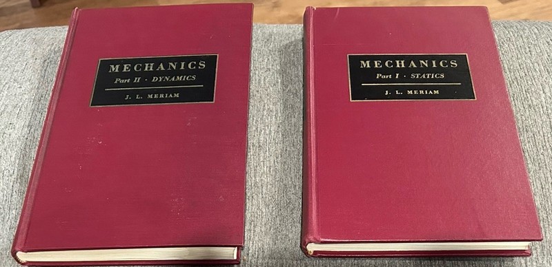Vintage Mechanics Part I & II Statics & Dynamics J. .L. Meriam Wiley 4th HC 1955