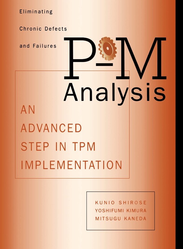 P-M Analysis: AN ADVANCED STEP TPM by Shirose Kunio INTL ED 9781563273124