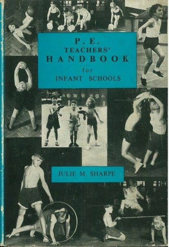 JULIE M. SHARPE P.E. Teachers’ Handbook for Infant Schools 1962 HC Book