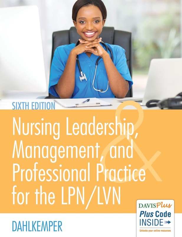 Nursing Leadership, Management, and Professional Practice For The LPN/LVN – …