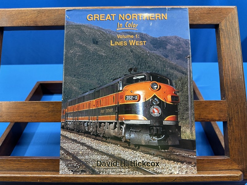 Great Northern In Color, Volume 1: Lines West- David H. Hickcox, 2006, Signed
