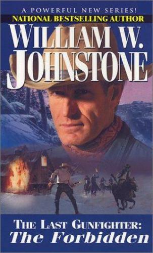 The Last Gunfighter: The Forbidden by Johnstone, William W.