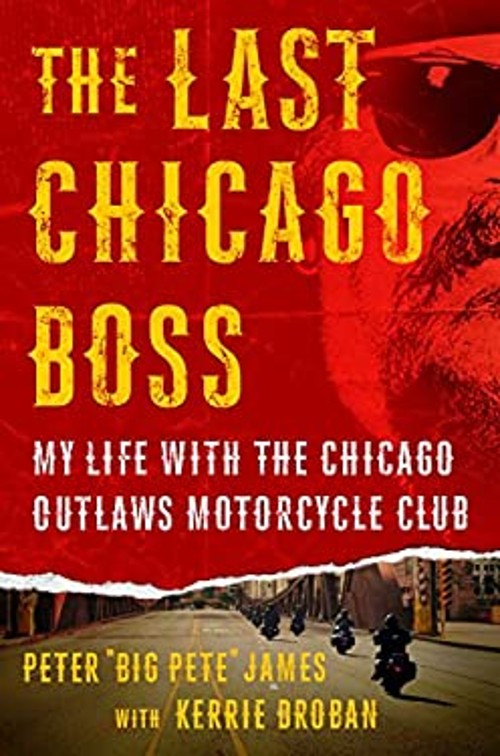 The Last Chicago Boss : My Life with the Chicago Outlaws Motorcyc