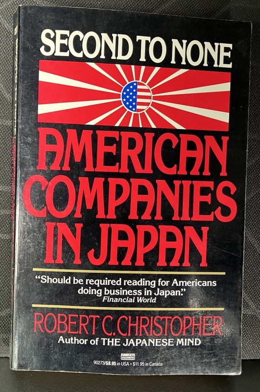 Second to None: American Companies in Japan by Christopher, Robert C. Hardback