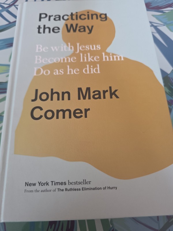 Practicing the Way: Be with Jesus. – Hardcover, by Comer John Mark – Good