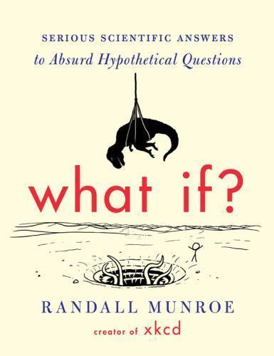 What If?: Serious Scientific Answers to A- 0544272994, Randall Munroe, hardcover