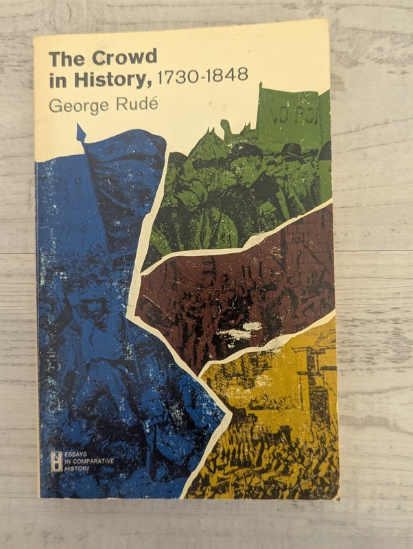 The Crowd in History, 1730-1848; George Rude – vintage/VG/PB