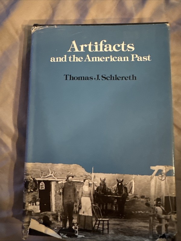 Thomas J. Schlereth- ARTIFACTS & THE AMERICAN PAST- 1980