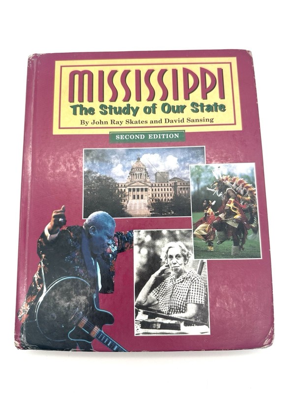 Mississippi The Study of Our State by John Ray Skates 2nd Ed 1998 – Reading Copy