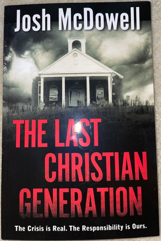 Last Christian Generation by Josh Mcdowell and David H. Bellis (2006, Perfect)