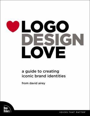 Logo Design Love (Voices That Matter) by David Airey