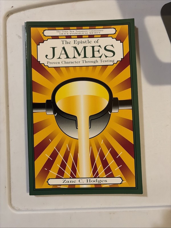 The Epistle Of James By Zane Hodges