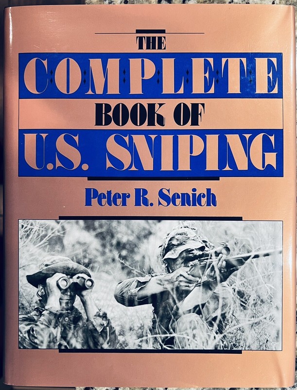 The Complete Book Of U.S. Sniping, Peter Senich, Paladin Press, 1st Ed. 1988