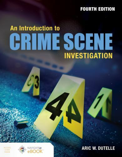 An Introduction to Crime Scene Investigation by Dutelle, Aric W.