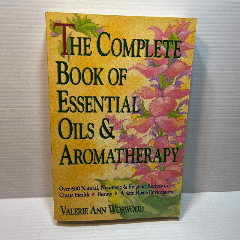 The Complete Book of Essential Oils and Aromatherapy by Valerie Ann Worwood