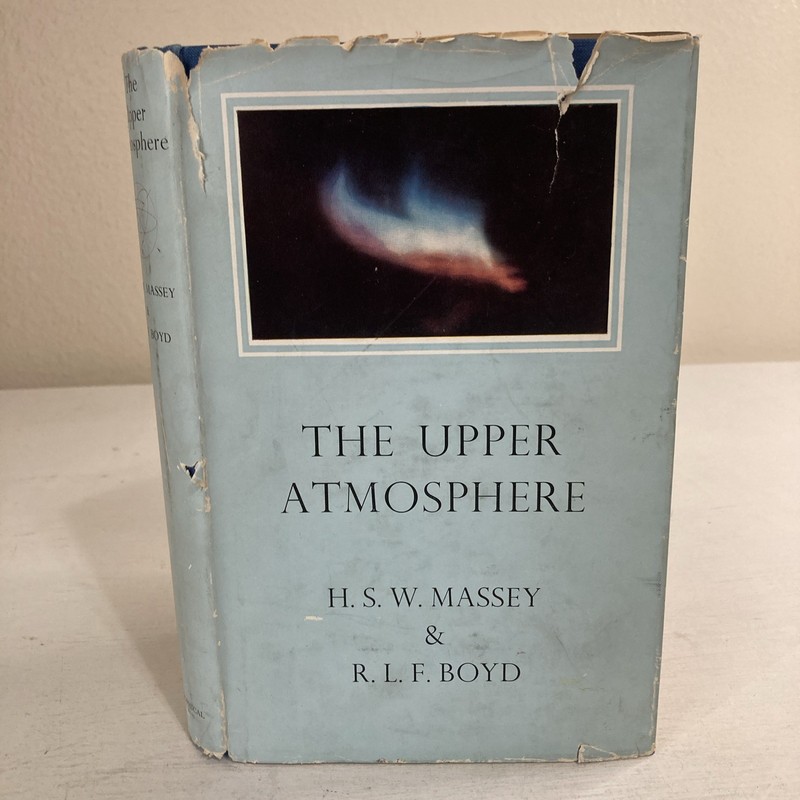 The Upper Atmosphere By H.S.W. Massey & R.L.F. Boyd Hardcover Book 1959