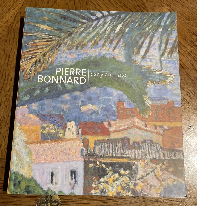 Pierre Bonnard: Early and Late Turner, Elizabeth Hutton, Bonnard, Pierre, Wolsk