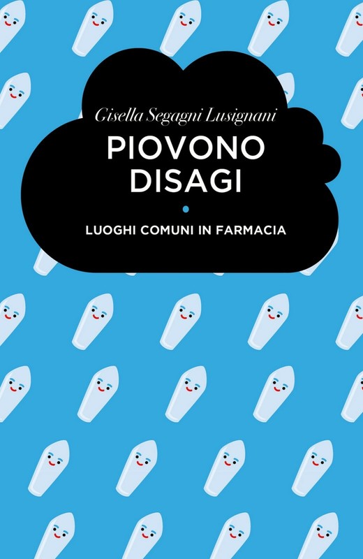Piovono Disagi di Gisella Segagni Lusignani, 2018, Youcanprint
