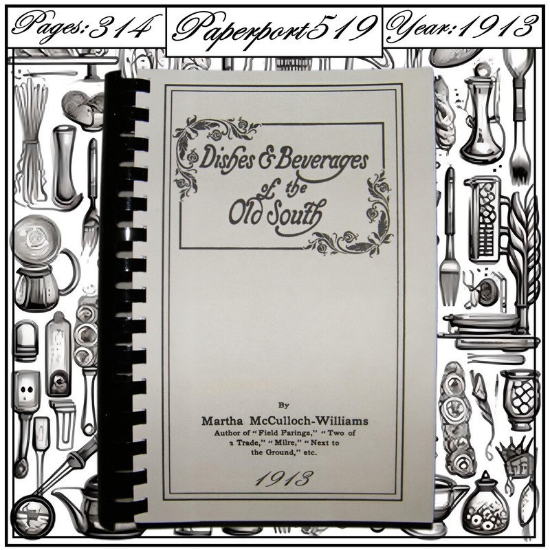 1913 Dishes And Beverages Of The Old South Vintage Cook Book 314 Pages