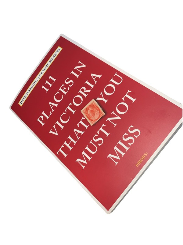 Dave Doroghy Graem 111 Places in Victoria That You Must (Paperback) gallery
