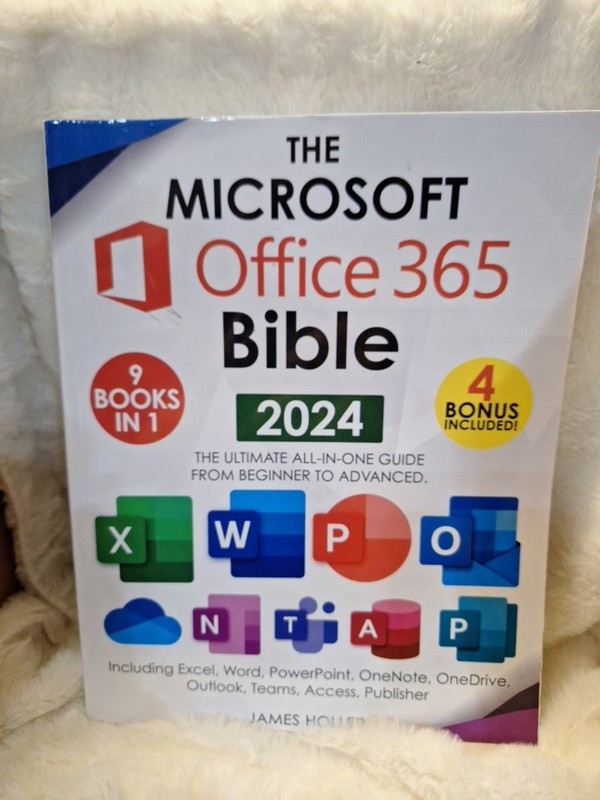 The Microsoft Office 365 Bible – 2024 – 9 Books in 1 4 Bonus Included J. Holler