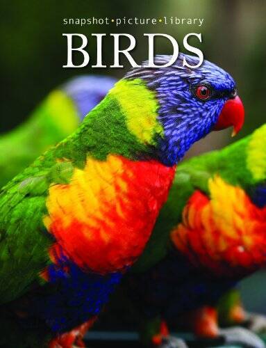 Snapshot Picture Library Birds – Hardcover By Weldon Owen – VERY GOOD