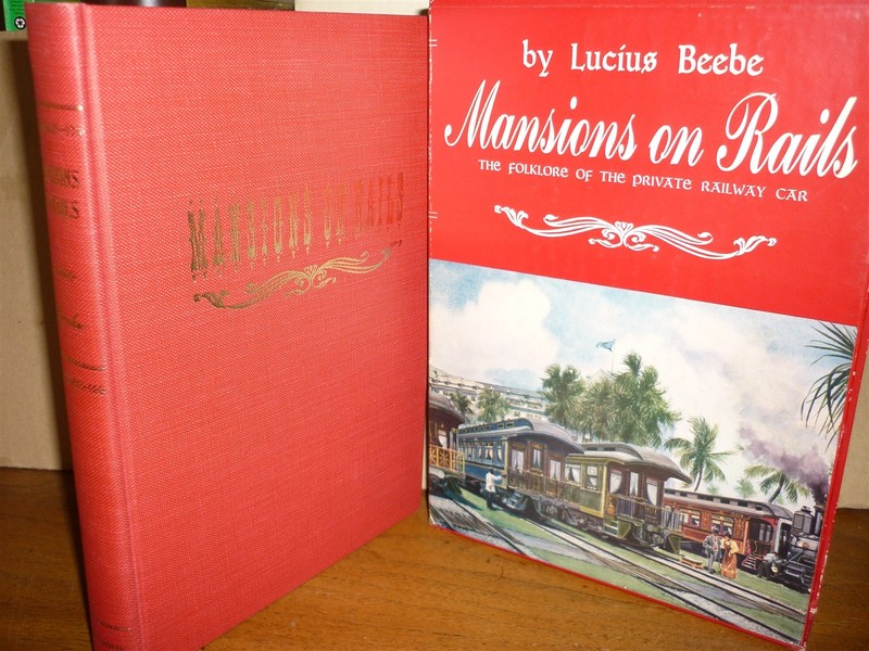 Lucius Beebe. Mansions on Rails. 1959. Signed limited ed. Fine in VG+ slipcase.