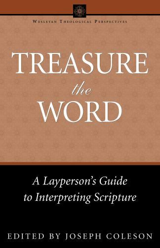 Treasure the Word A Laypersons Guide to Interpreting Scripture by Joseph Coleson