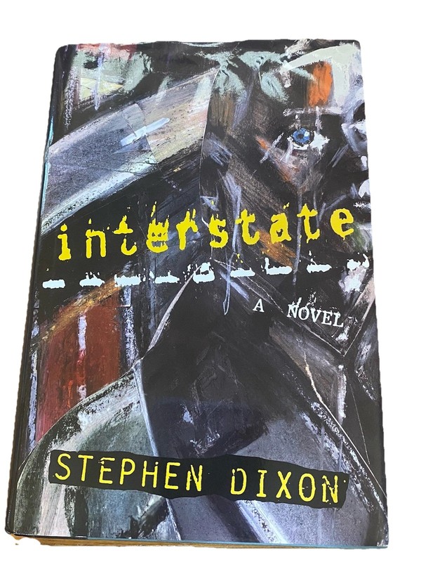 Stephen Dixon Interstate First Edition Signed Inscribed
