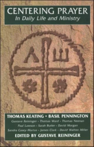 Centering Prayer in Daily Life and Ministry – Paperback – GOOD