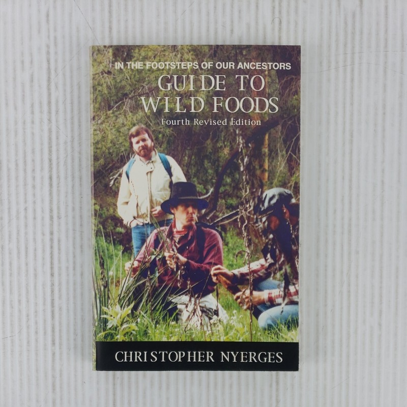 Guide to Wild Foods by Christopher Nyerges 4th Edition 1997 Survival Backpacking