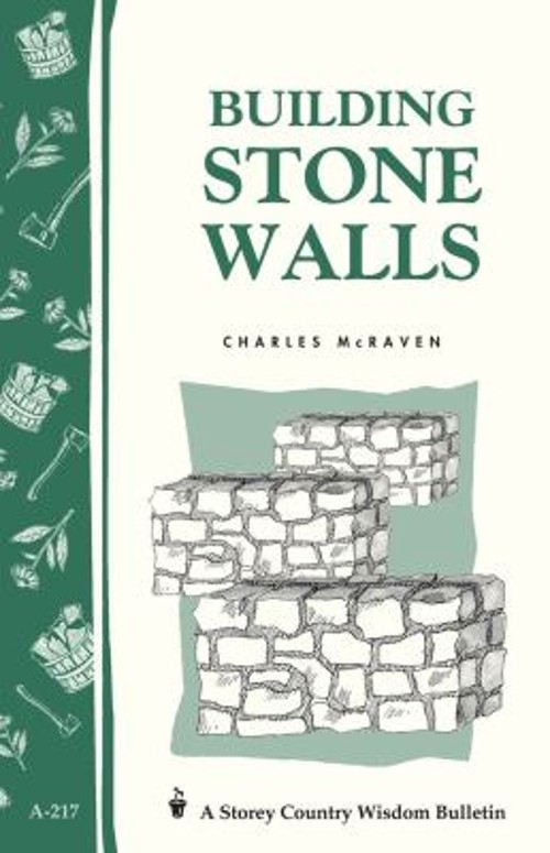 Building Stone Walls : Storey’s Country Wisdom Bulletin A-217 Cha