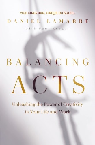 Balancing Acts: Unleashing the Power of Creativity in Your Life and Work, Lamarr