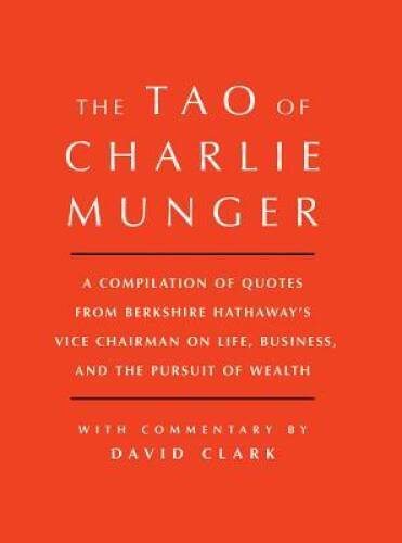Tao of Charlie Munger: A Compilation of Quotes from Berkshire Hathaway’s – GOOD
