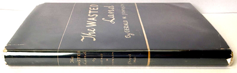 The Wasted Land, Gerald W. Johnson, 1937 First printing HCDJ in Mylar, Very good gallery